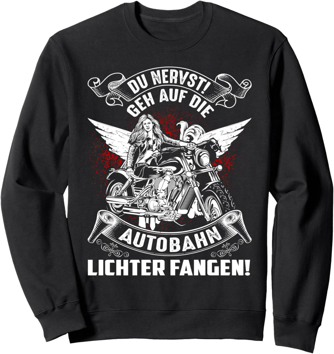 Du nervst! Geh auf die Autobahn Lichter fangen Sweatshirt