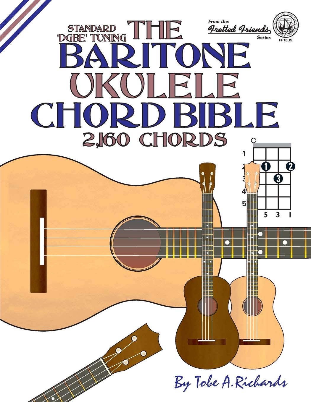 The Baritone Ukulele Chord Bible: DGBE Standard Tuning 2,160 Chords (Fretted Friends), Taschenbuch