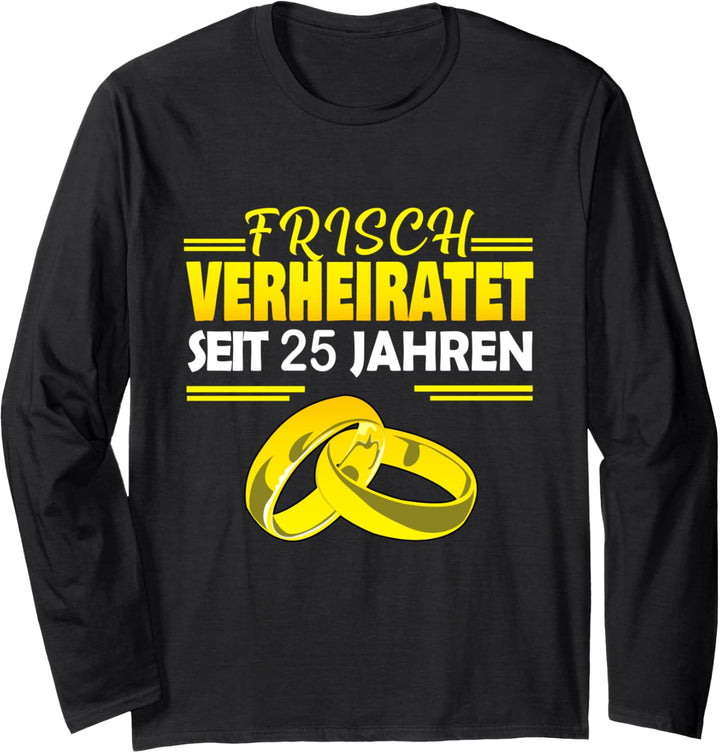 Frisch Verheiratet Seit 25 Jahren - Silberhochzeit Ehe Langarmshirt