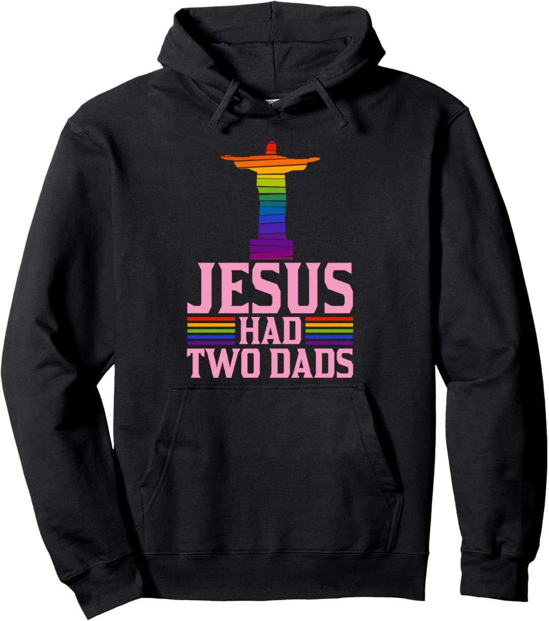 Jesus Had Two Dads Trendy Funny Cute Christian Gay Stuff Pullover Hoodie