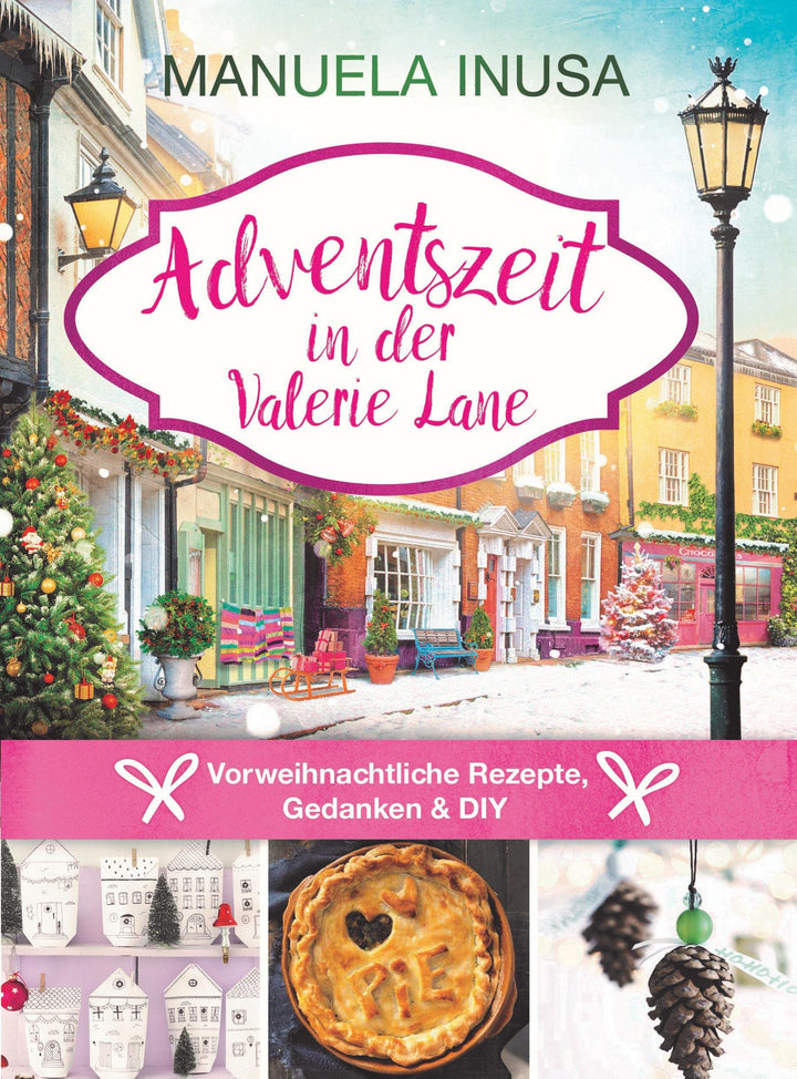 Adventszeit in der Valerie Lane: Vorweihnachtliche Rezepte, Gedanken und DIY, Paperback