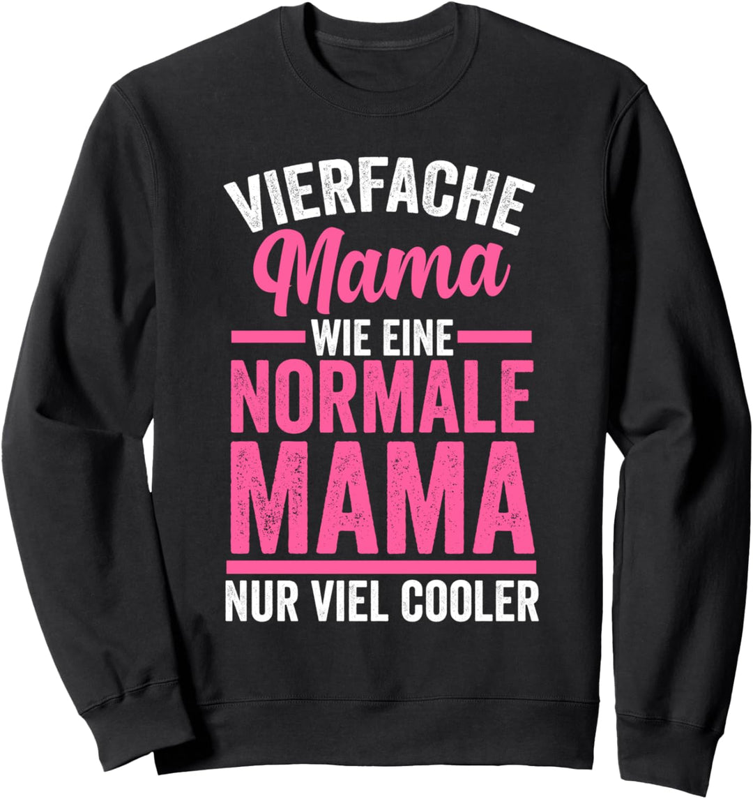 Vierfache Mama Sweatshirt