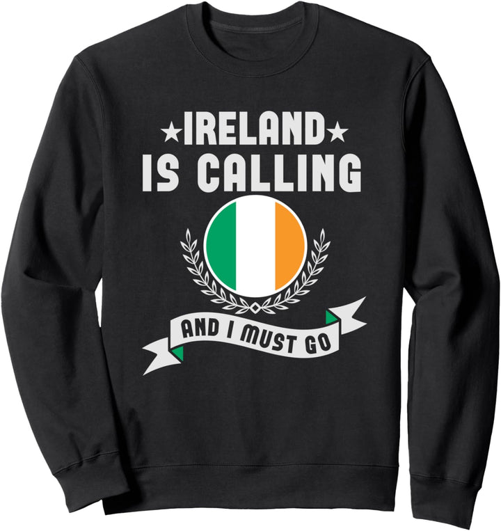 Irische Flagge mit Aufschrift "Irland Is Calling And I Must Go" Sweatshirt