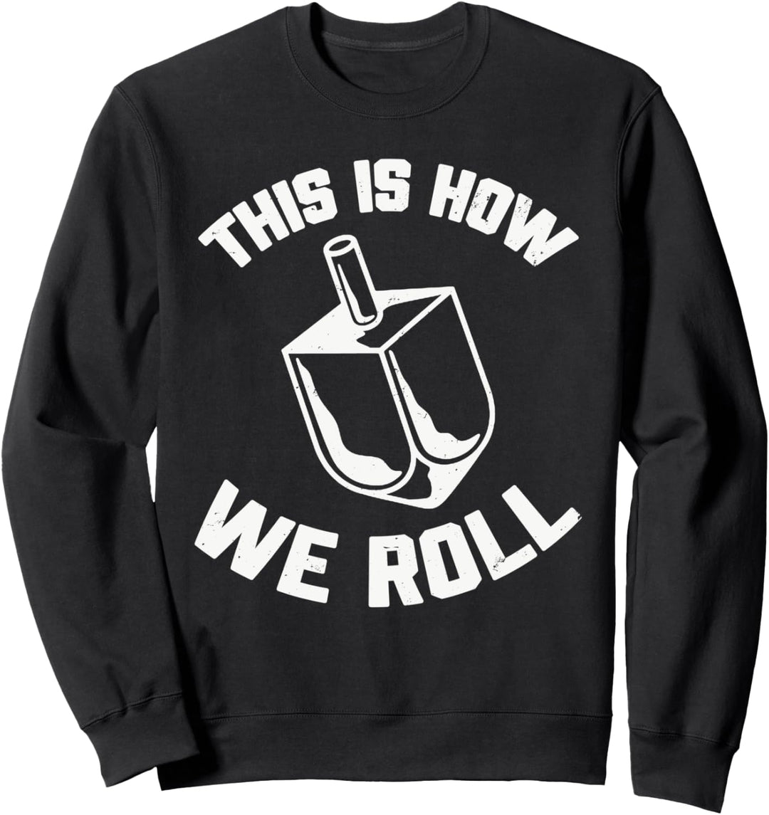 So rollen wir Dreidel Jewish Funny Chanukka Sweatshirt