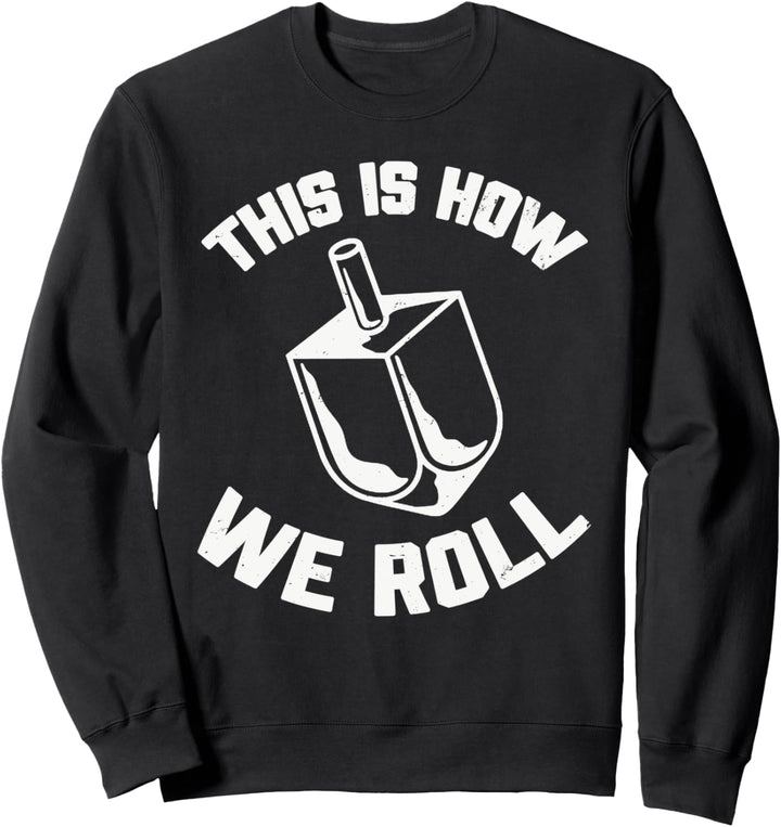 So rollen wir Dreidel Jewish Funny Chanukka Sweatshirt