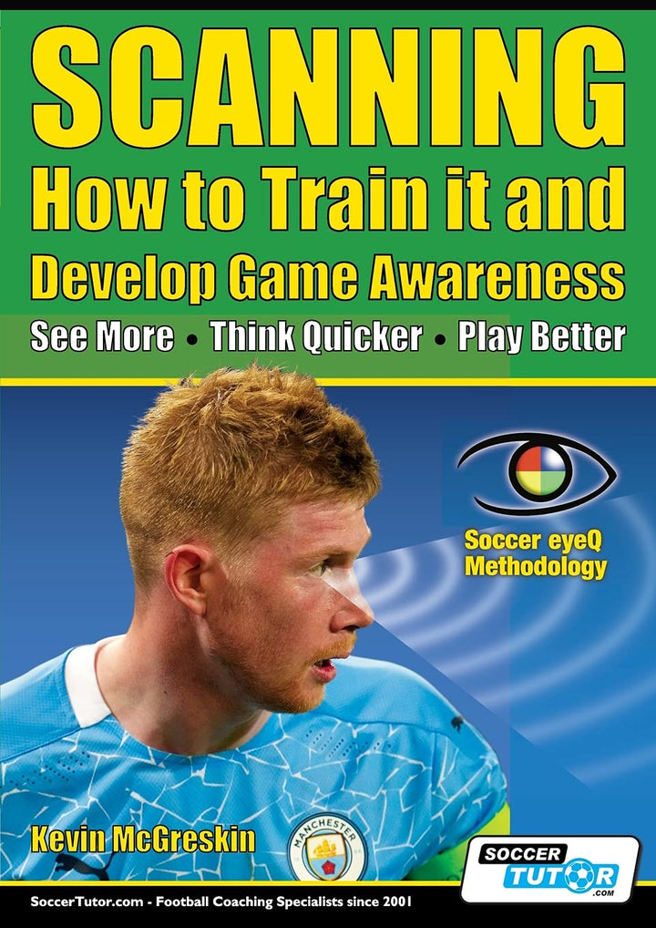 SCANNING - How to Train it and Develop Game Awareness: See More, Think Quicker, Play better, Taschen