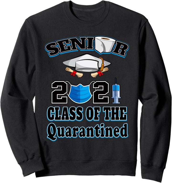 Class Of The Quarantined Seniors 2021 Graduation Him Her Sweatshirt