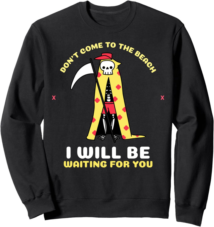 Komm nicht an den Strand Lustiges Kostüm Halloween Sweatshirt