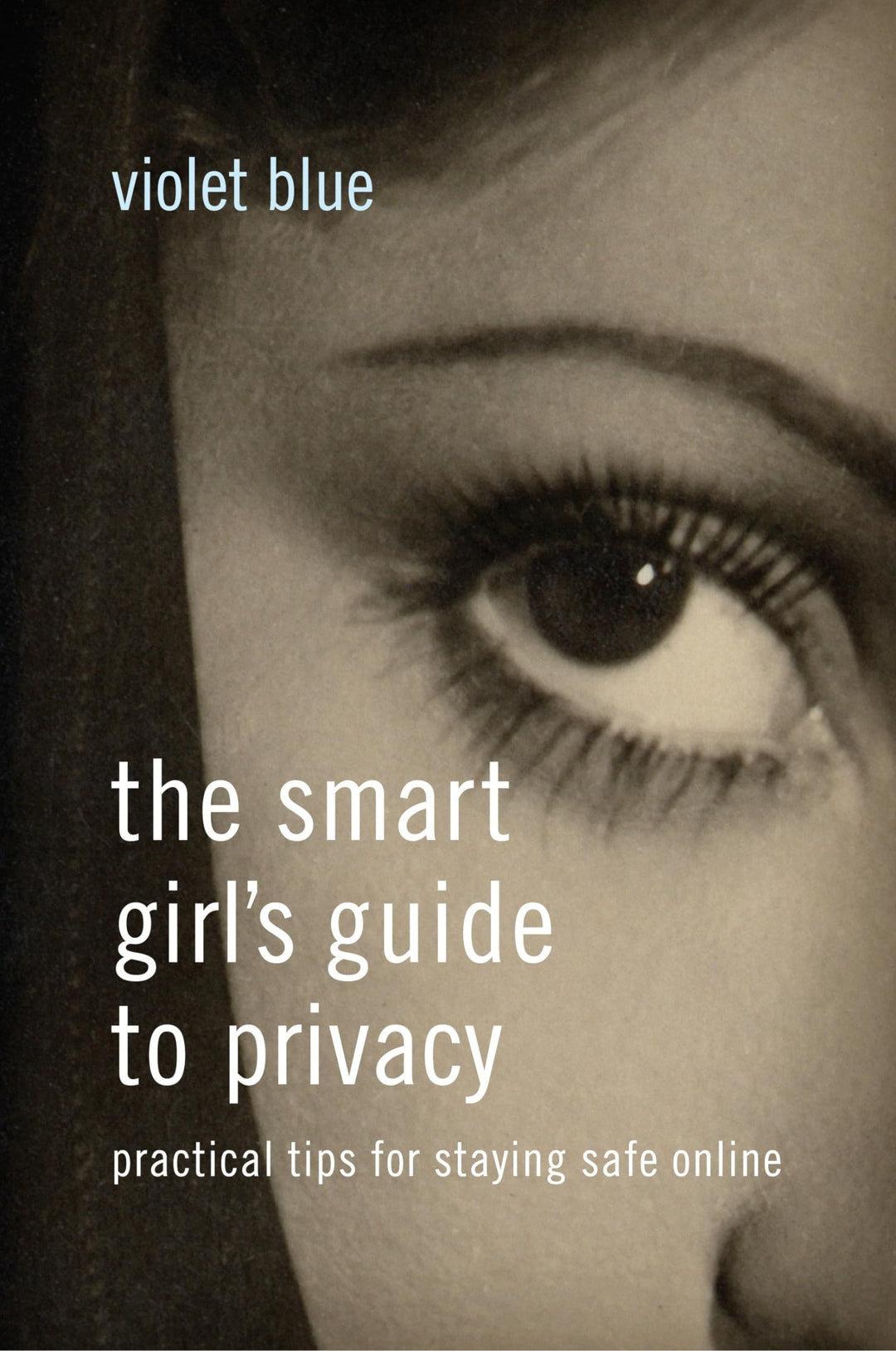 The Smart Girl's Guide to Privacy: Practical Tips for Staying Safe Online, Taschenbuch