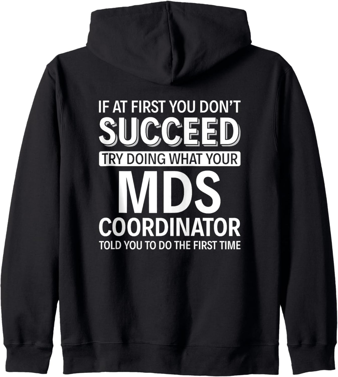 Wenn Sie anfangs keinen Erfolg haben - MDS-Koordinator Kapuzenjacke