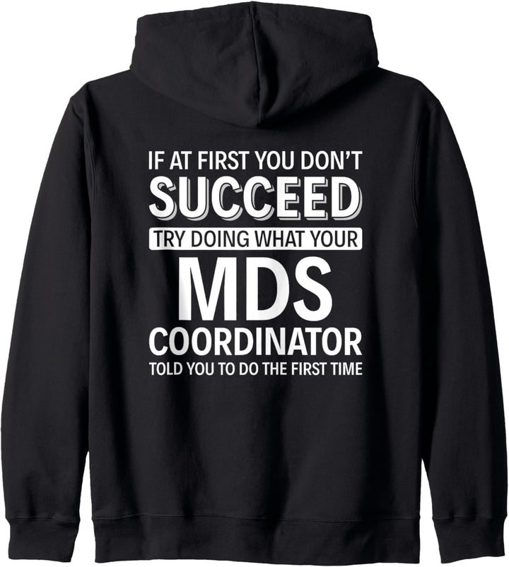 Wenn Sie anfangs keinen Erfolg haben - MDS-Koordinator Kapuzenjacke