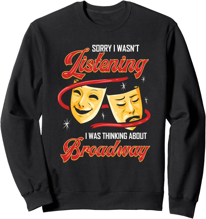 Theater Broadway Musical Schauspieler Sweatshirt