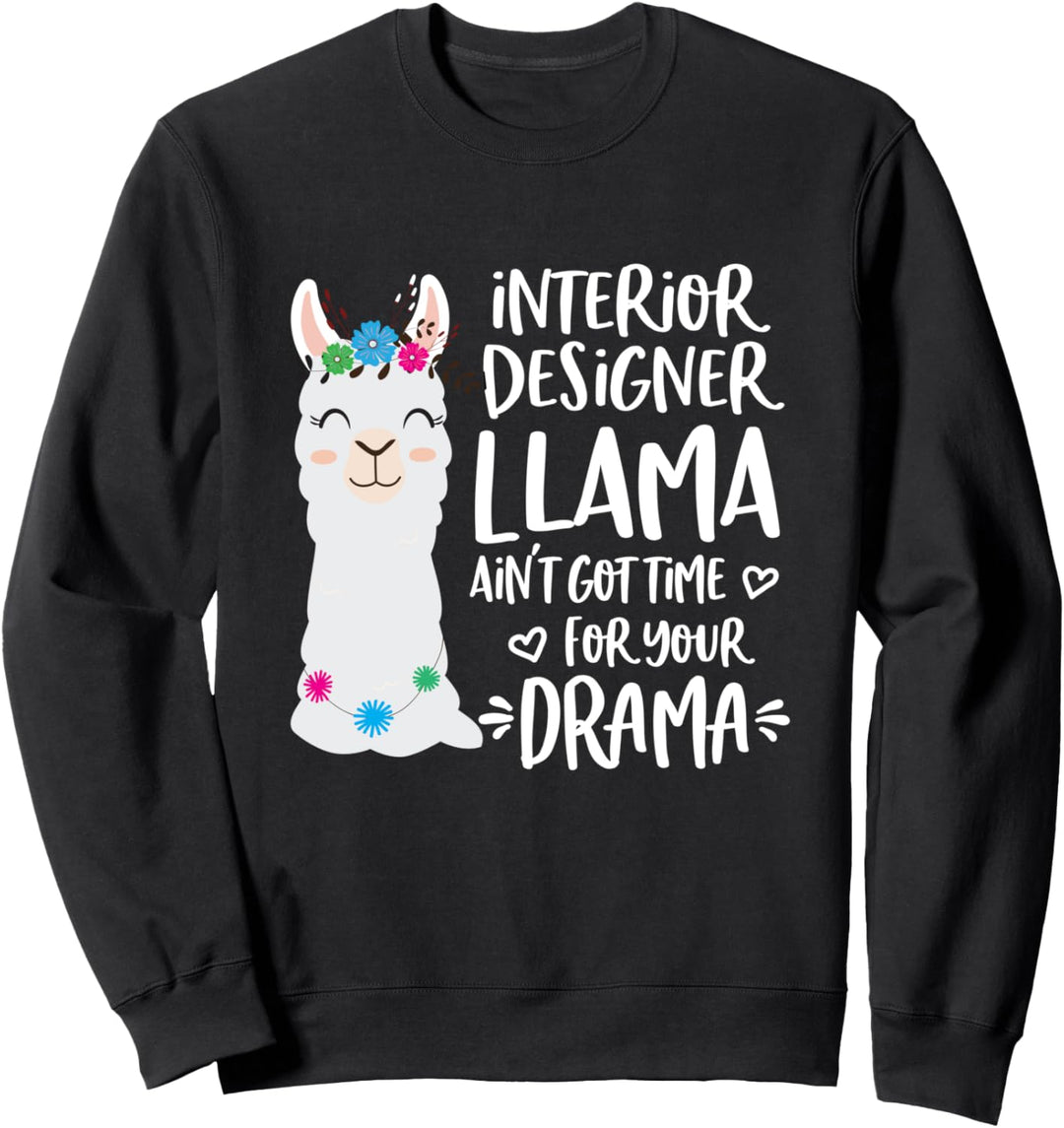 Interior Designer Llama Drama Alpaca Sweatshirt