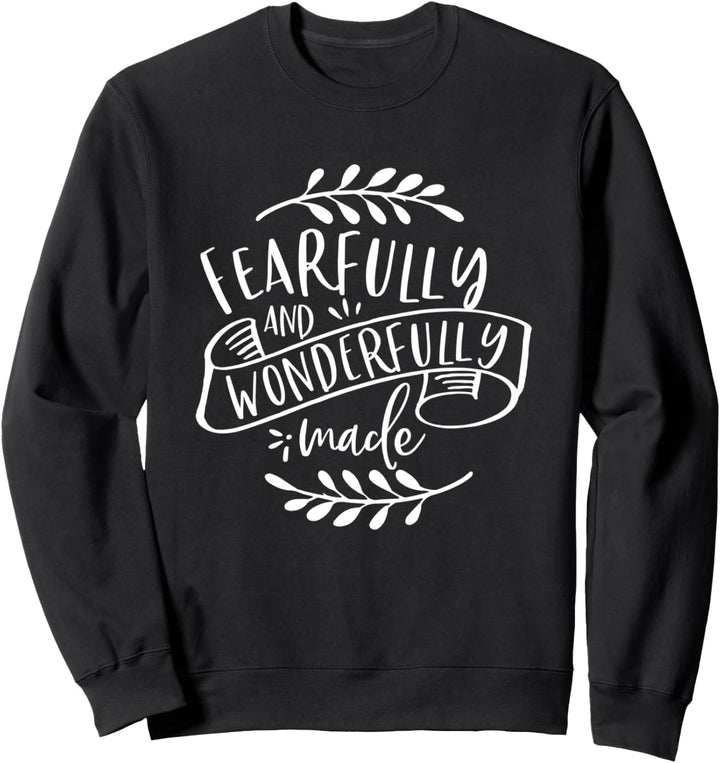 Fearfully & Wonderfully Made - Christliche Schrift Bibelvers Sweatshirt