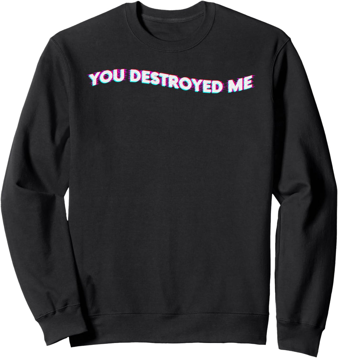 Du hast mich zerstört Emotional Vaporwave mit Glitch-Effekt Sweatshirt