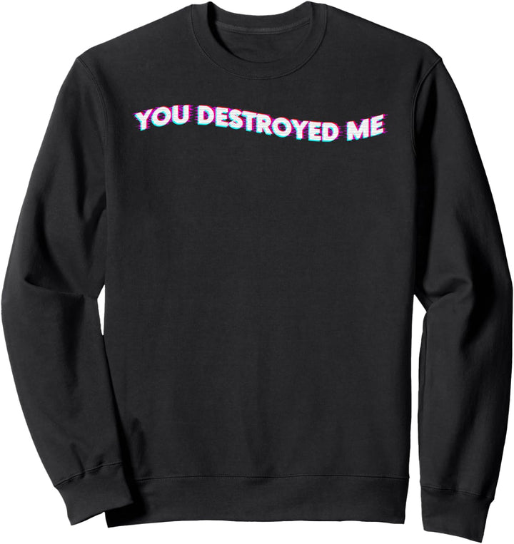 Du hast mich zerstört Emotional Vaporwave mit Glitch-Effekt Sweatshirt