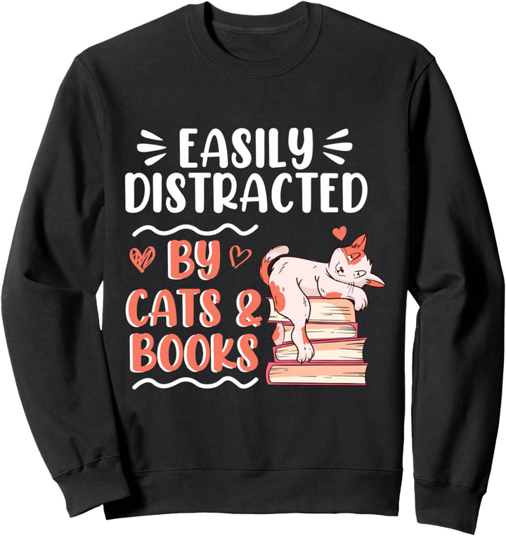 Leicht abgelenkt von Katzen und Büchern Sweatshirt