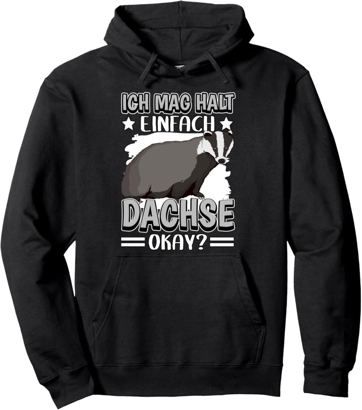 Dachs Sachen Ich mag halt einfach Dachse Pullover Hoodie