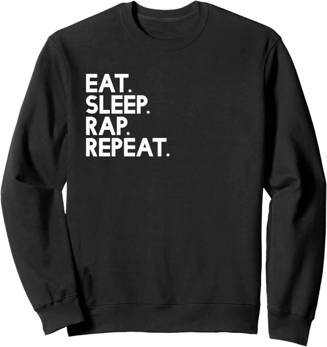 Eat Sleep rap Repeat - Music Sweatshirt