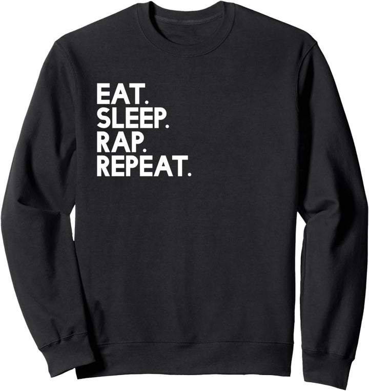 Eat Sleep rap Repeat - Music Sweatshirt