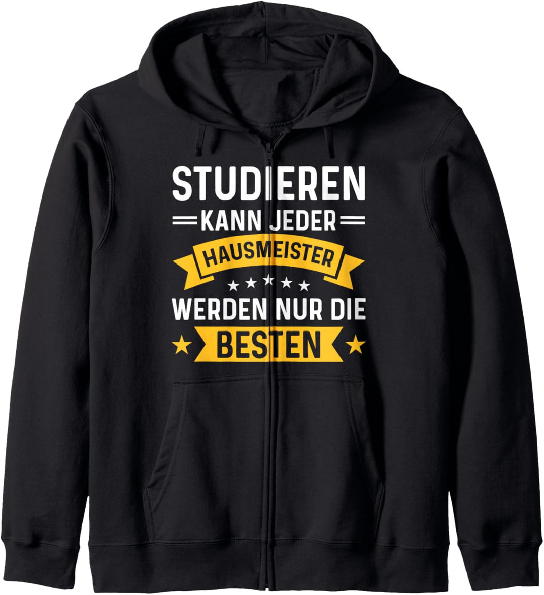 Studieren Kann Jeder Hausmeister Werden Nur Die Besten Kapuzenjacke