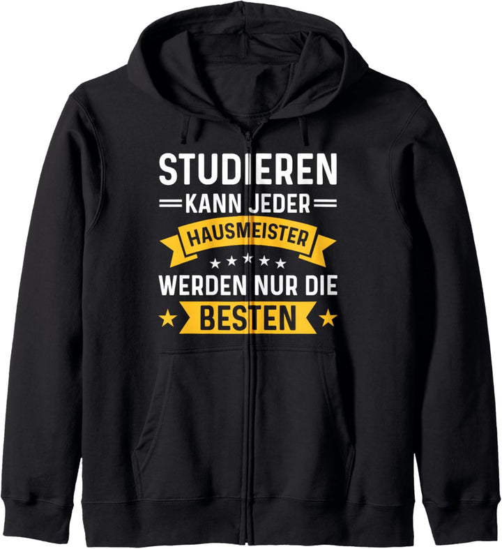 Studieren Kann Jeder Hausmeister Werden Nur Die Besten Kapuzenjacke