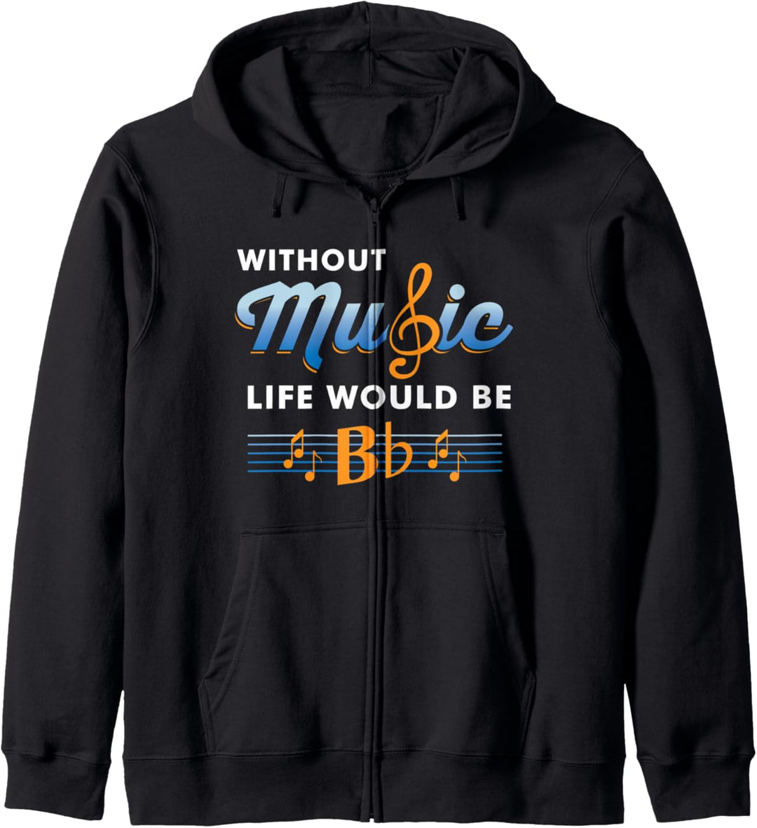 Without Music Life Would Be Flat B Flat Music Pun Gift Kapuzenjacke