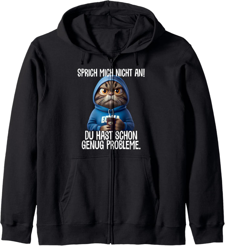 Sprich mich nicht an - Du hast schon genug Probleme Spruch Kapuzenjacke