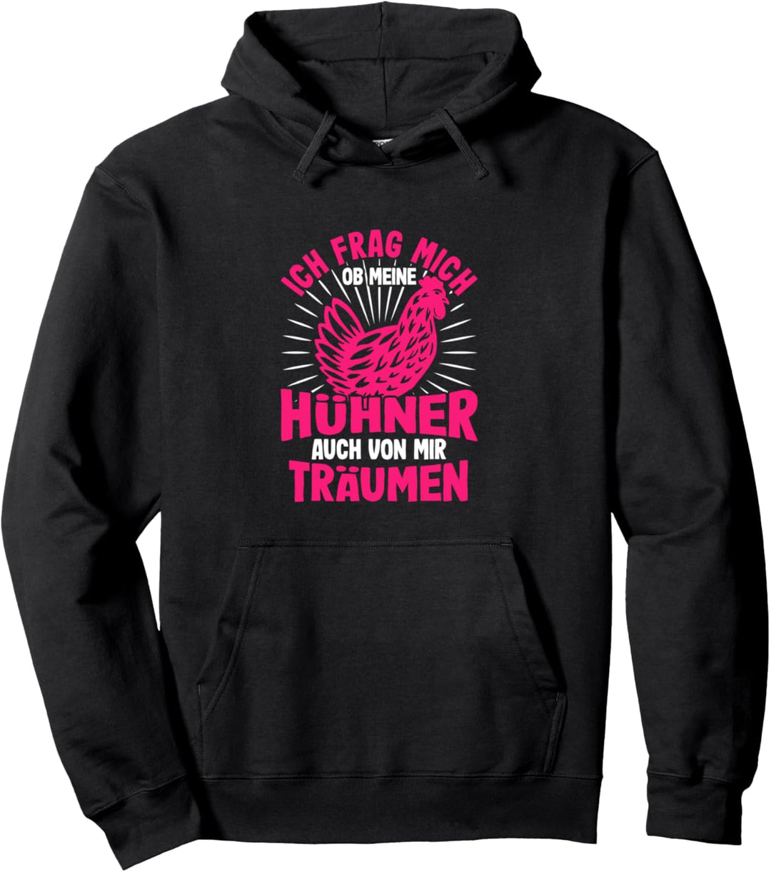 "...ob meine Hühner auch von mir träumen?" | Huhn Chicken Pullover Hoodie
