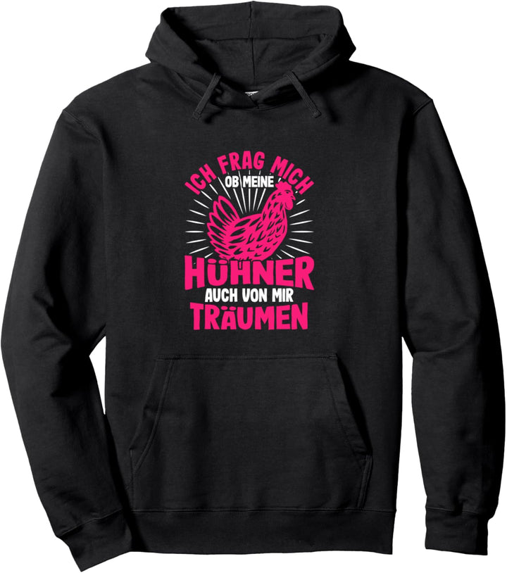 "...ob meine Hühner auch von mir träumen?" | Huhn Chicken Pullover Hoodie