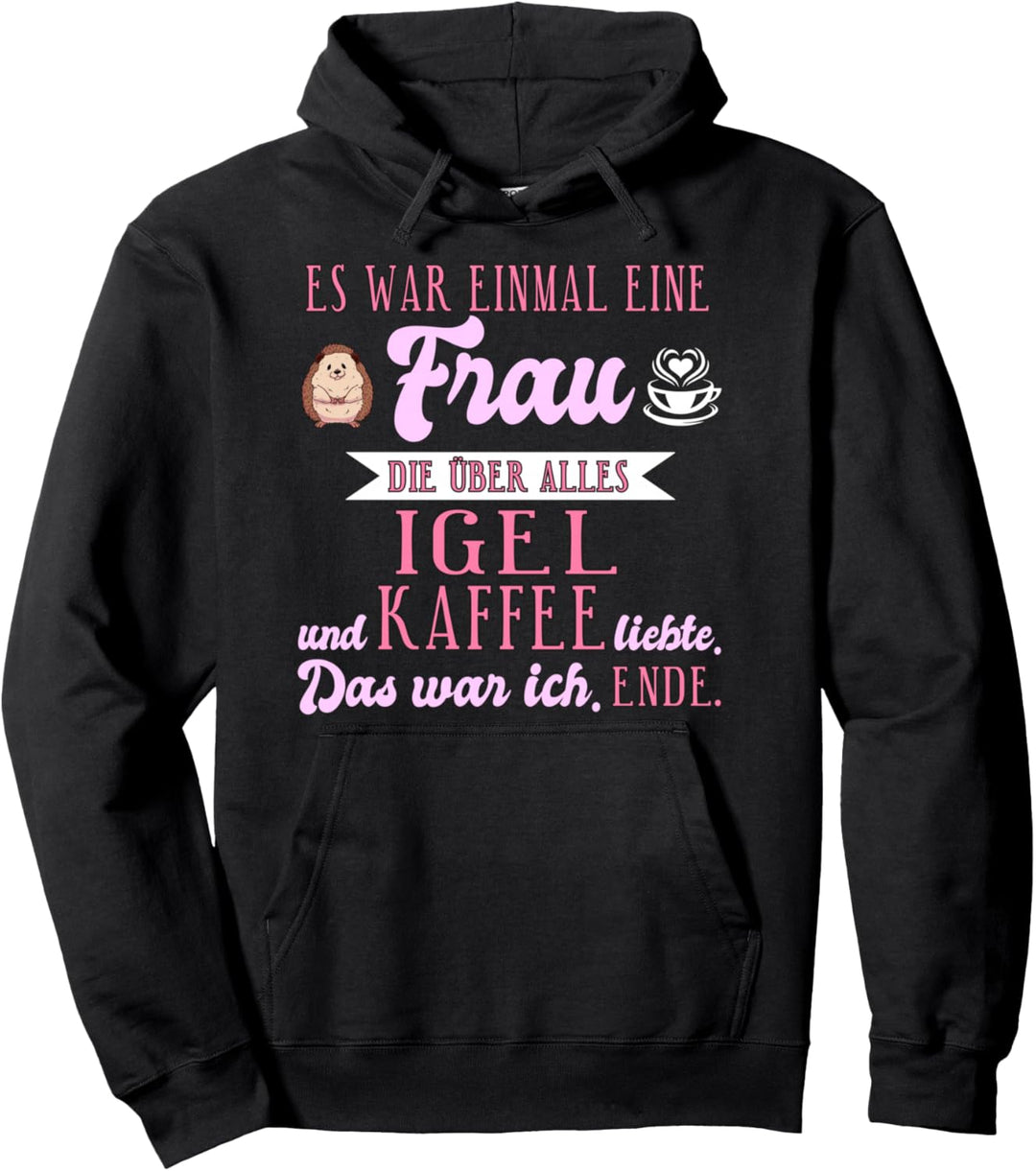 Damen Es War Einmal eine Frau Igel Kaffee Geschenk Igel Pullover Hoodie