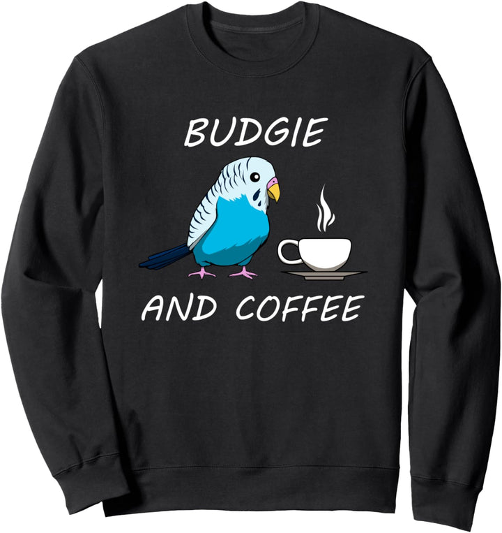 Wellensittich und Kaffee Koffein Haustier Sweatshirt