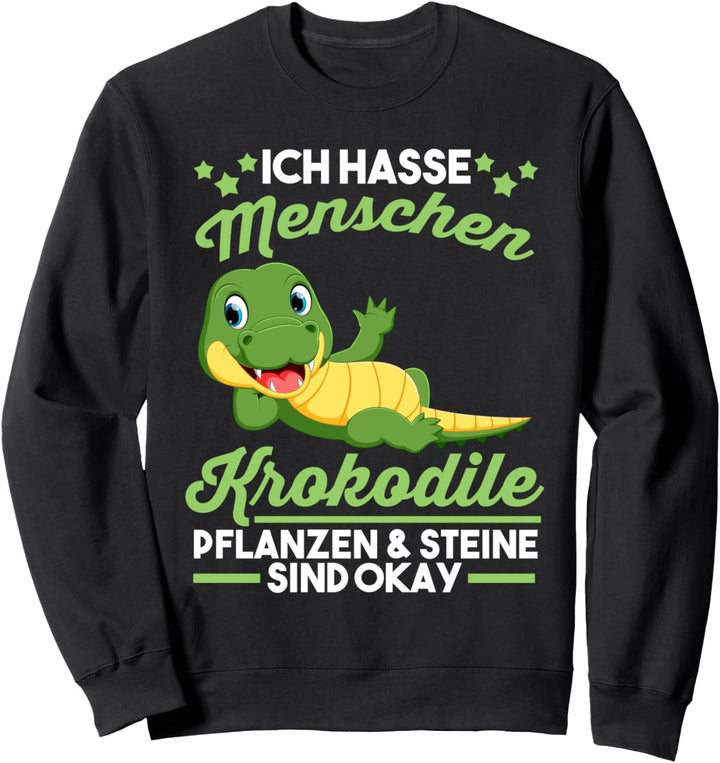 Krokodile Ich hasse Menschen Krokodil Sweatshirt