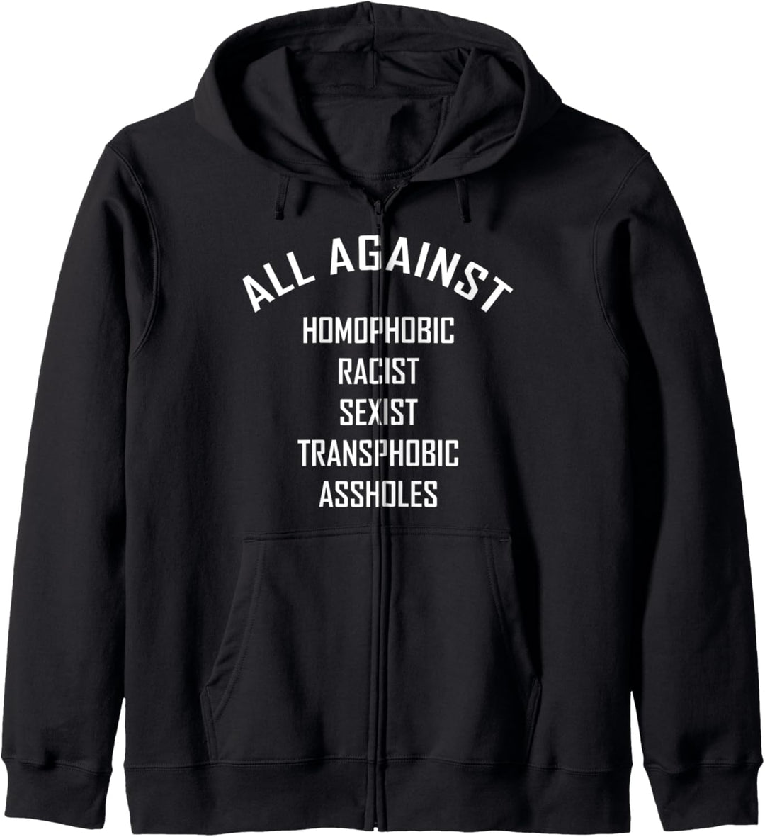 All Against Homophobic Racist Sexist Transphobic Assholes Kapuzenjacke