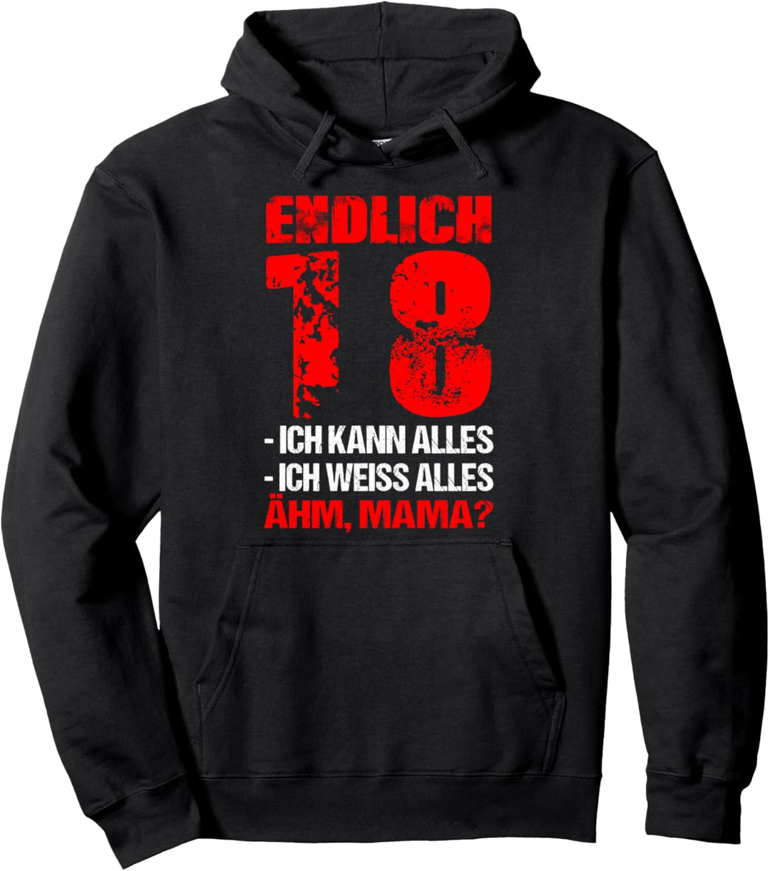18. Geburtstag Endlich 18 Ich Kann Alles Ich Weiss Alles Pullover Hoodie