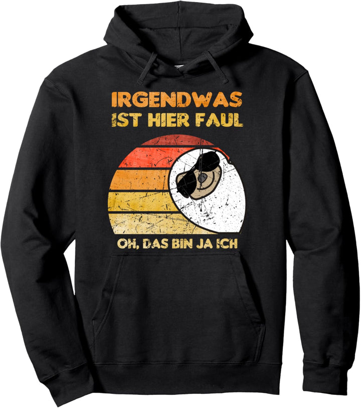 IRGENDWAS IST HIER FAUL, FAULTIER, LUSTIGE KOLLENGEN, BÜRO Pullover Hoodie