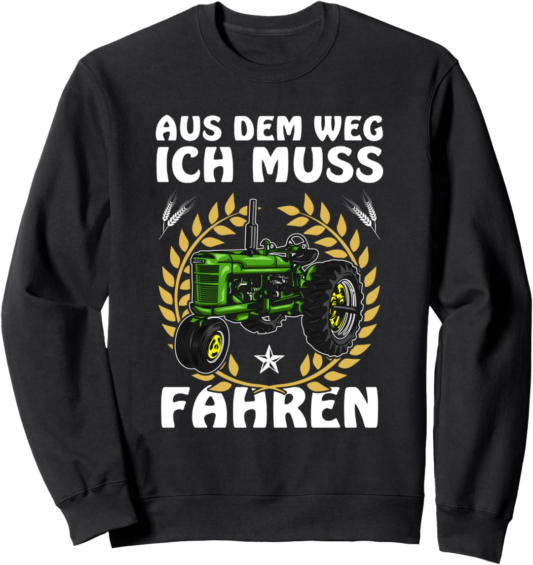 Aus dem Weg ich muss Traktor fahren Junge - Lustiges Traktor Sweatshirt
