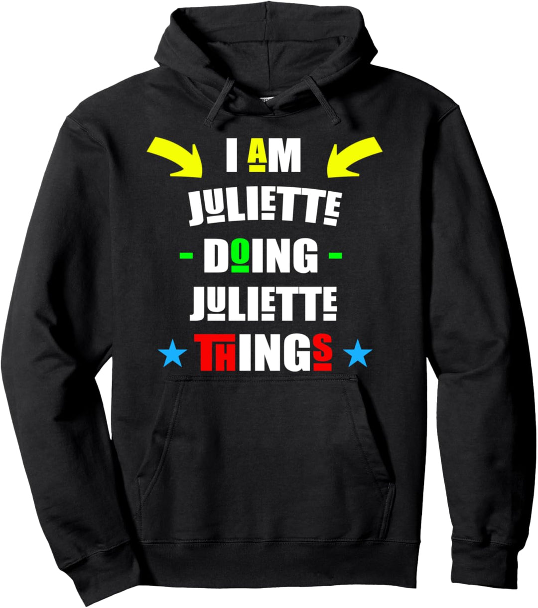 Personalisierbarer Name mit Aufschrift „I'm Juliette Doing Juliette Things“ Pullover Hoodie