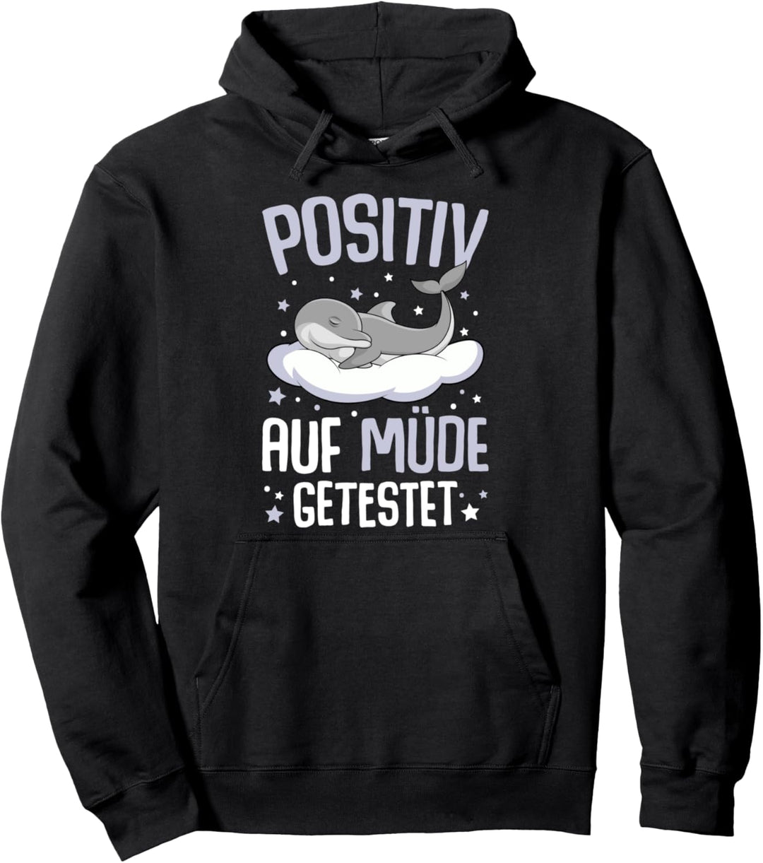 Delfin Positiv Auf Müde Getestet Pullover Hoodie