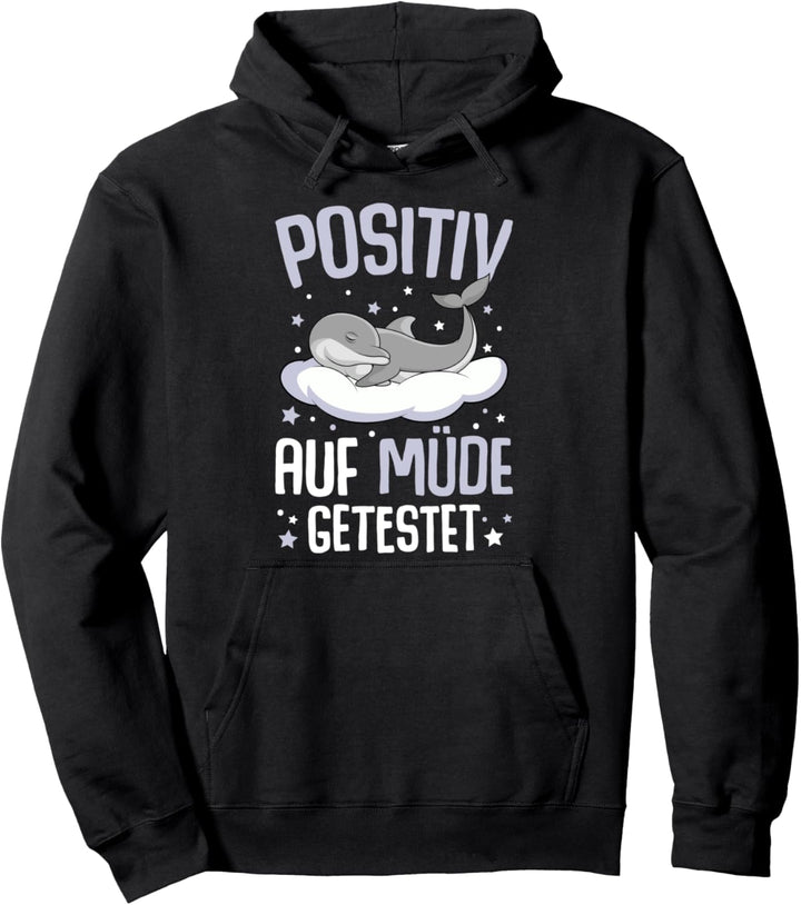 Delfin Positiv Auf Müde Getestet Pullover Hoodie