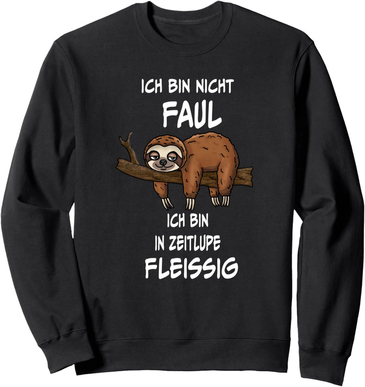 Faultier lustiger Spruch ich bin nicht faul Faulenzer Design Sweatshirt
