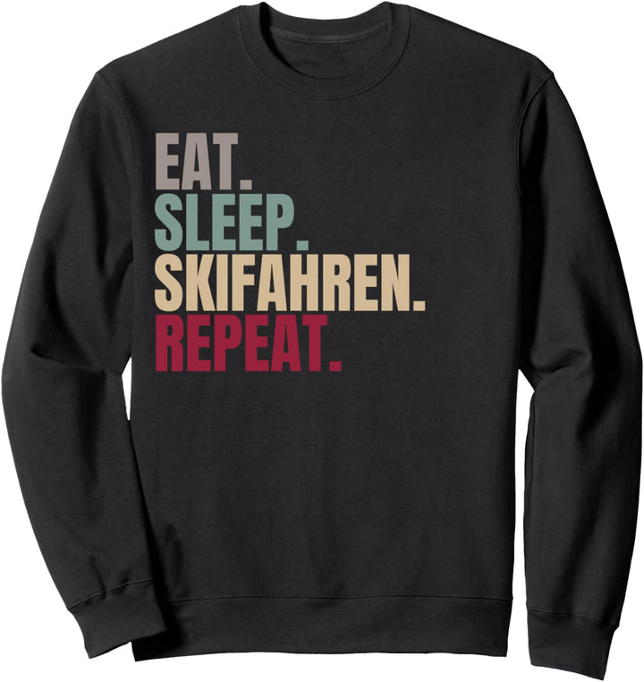 Eat Sleep Skifahren Repeat Sweatshirt