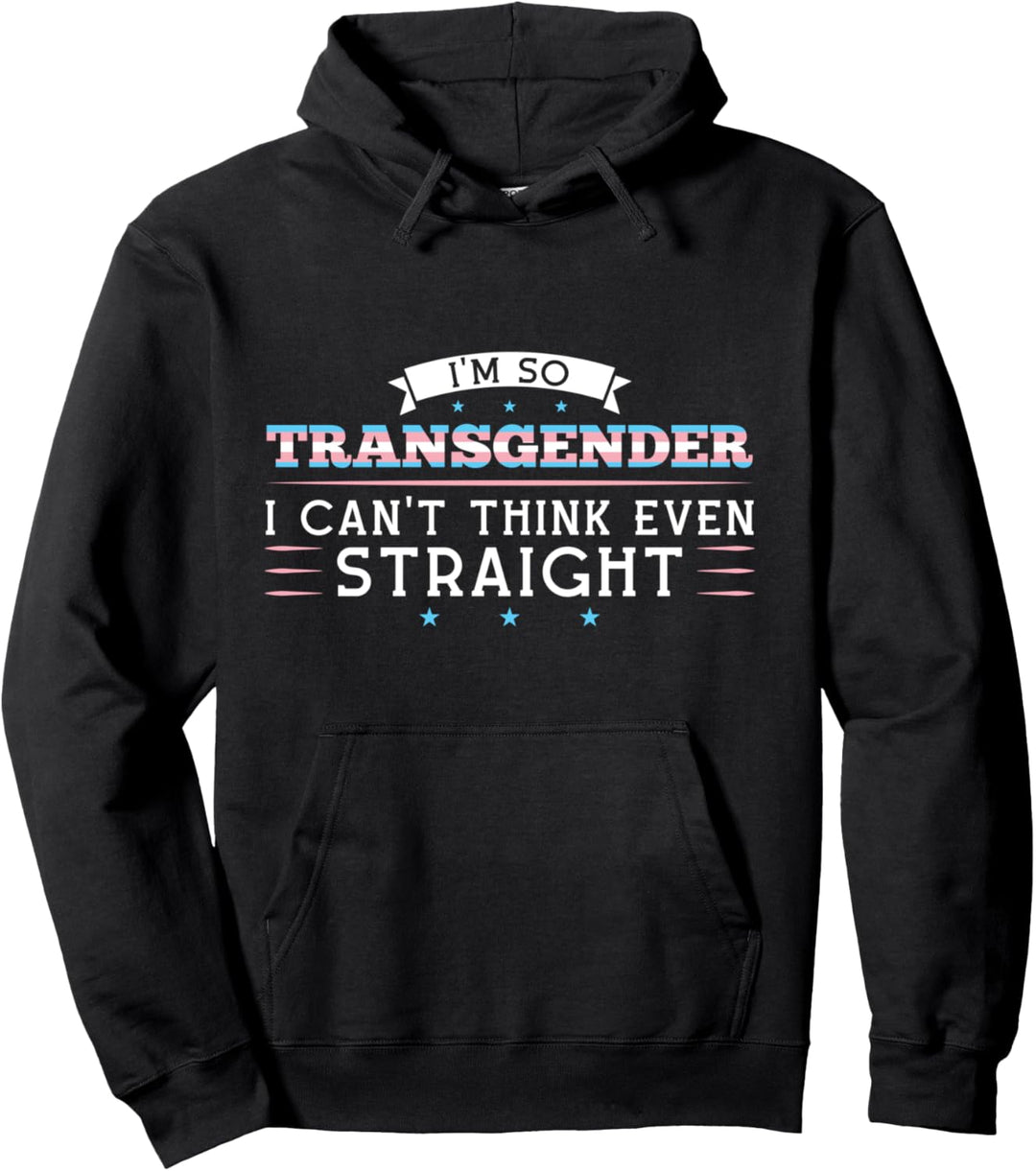 Ich bin so Transgender Ich kann nicht estraight Trans denken Pullover Hoodie