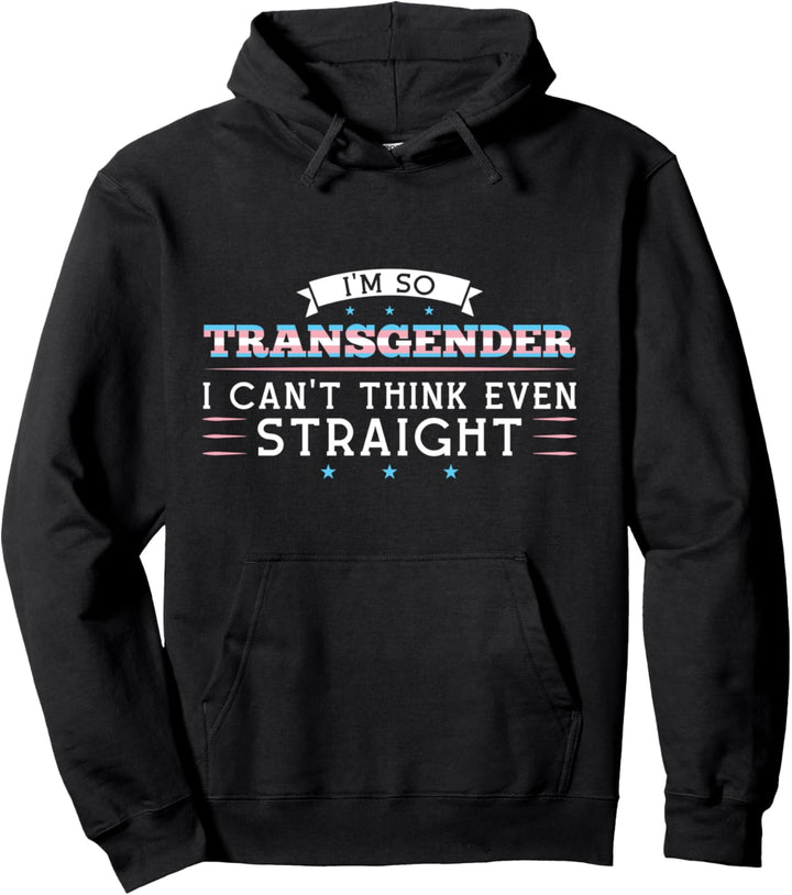 Ich bin so Transgender Ich kann nicht estraight Trans denken Pullover Hoodie