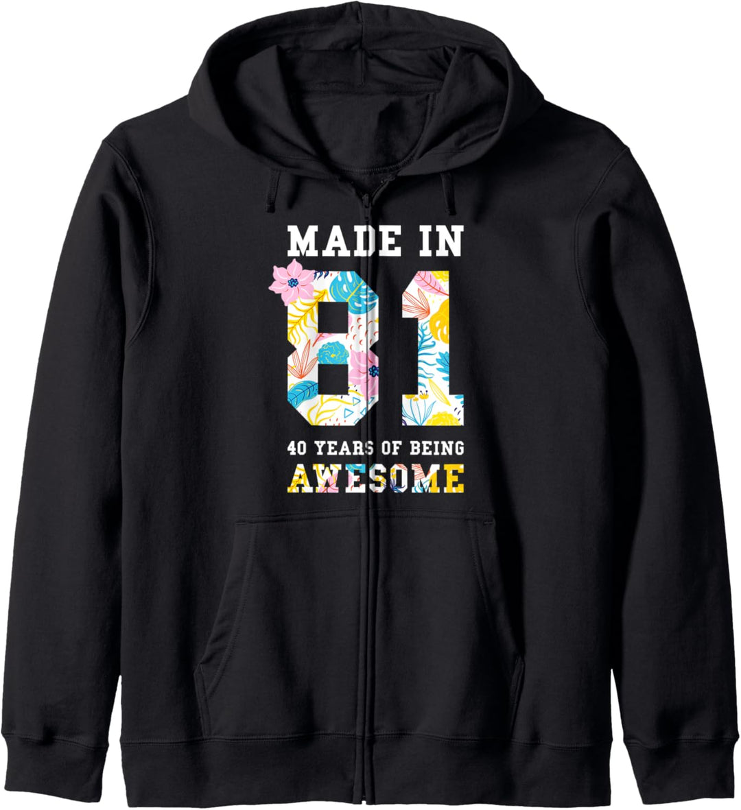 Lustiger 40. Geburtstag Made In 81 40 Years Of Awesome Kapuzenjacke
