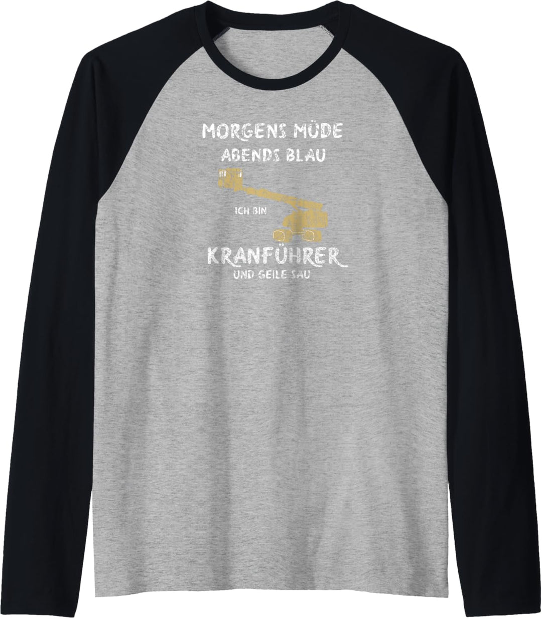 Herren Kranfahrer Kran Morgens Müde Abends Blau Kranführer Raglan