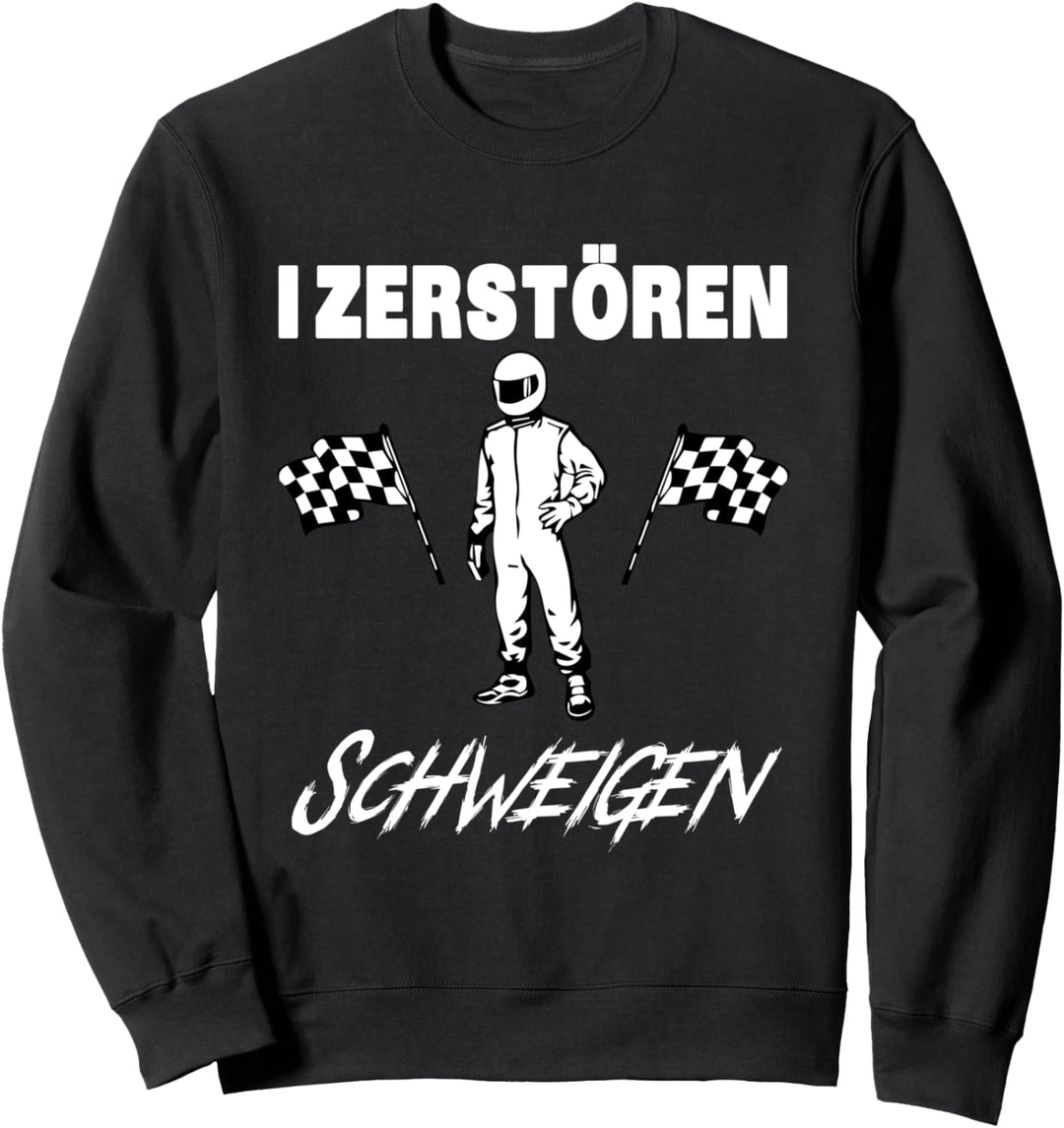 Funny Car Racer Shirt - Ich zerstöre die Stille - Neujahrsge Sweatshirt