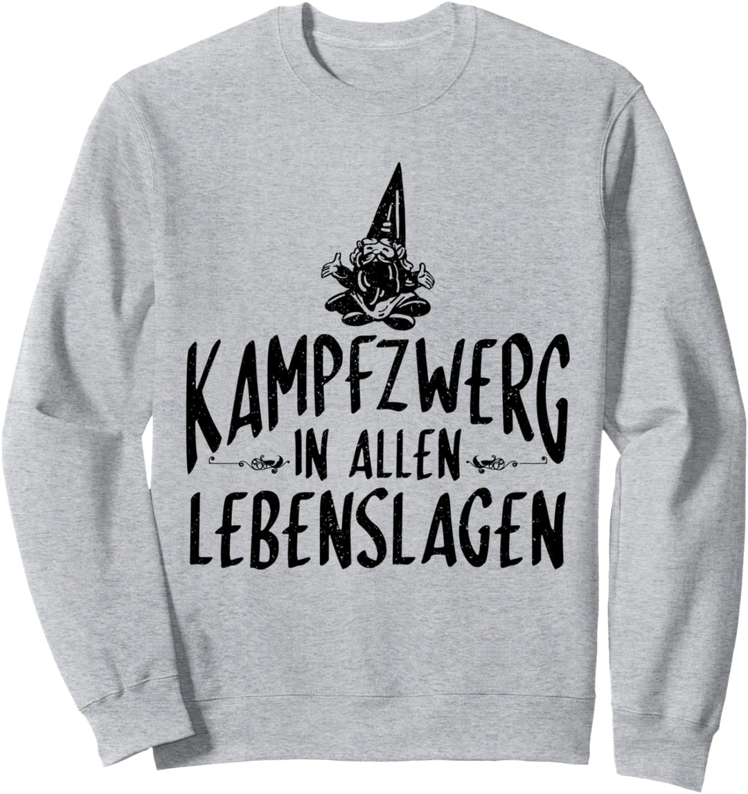 Kampfzwerg in allen Lebenslagen Lustiges Sweatshirt