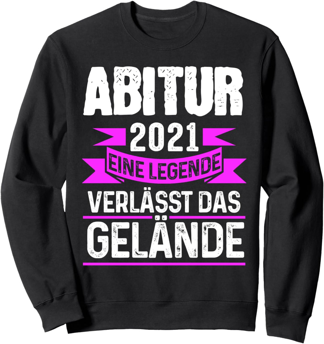 Abitur 2021 Eine Legende verlässt das Gelände Prüfung Sweatshirt