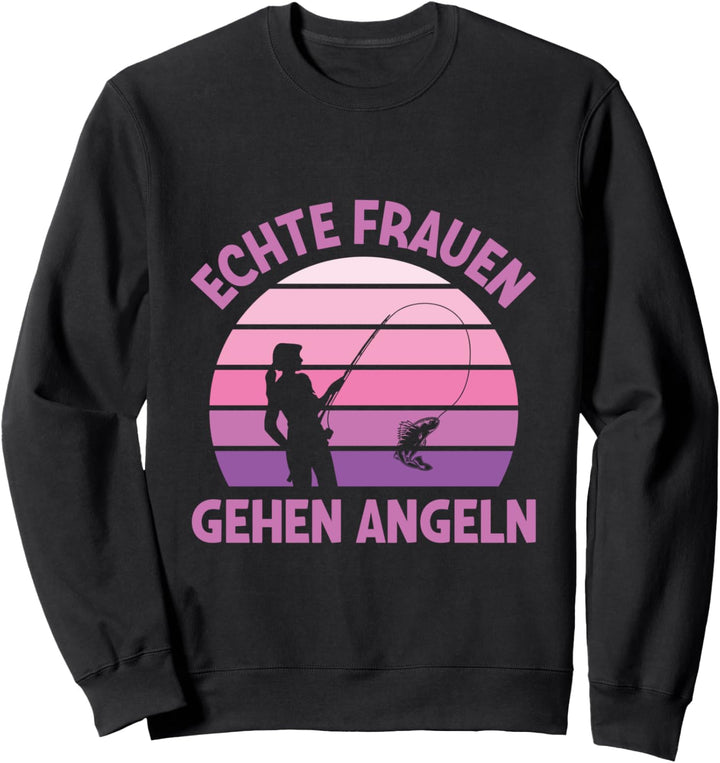 Echte Frauen Gehen Angeln Anglerin Fischer Spruch Sweatshirt